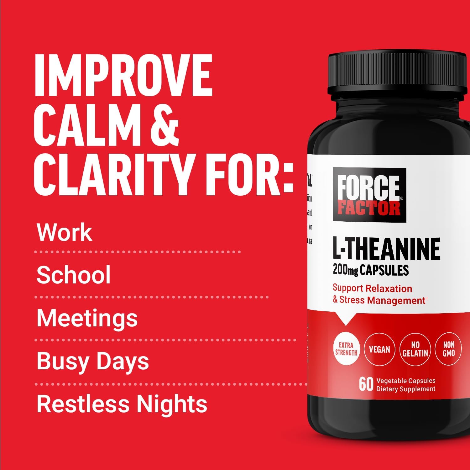 FORCE FACTOR Extra Strength L-Theanine Stress Relief, and Supporting Calm Relaxation 200mg 60 Veg